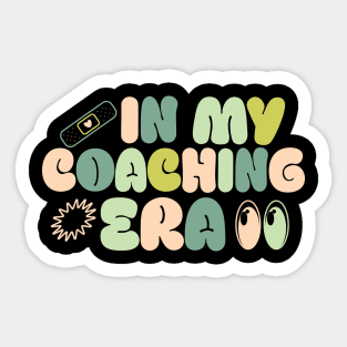 In My Coaching Era Sticker